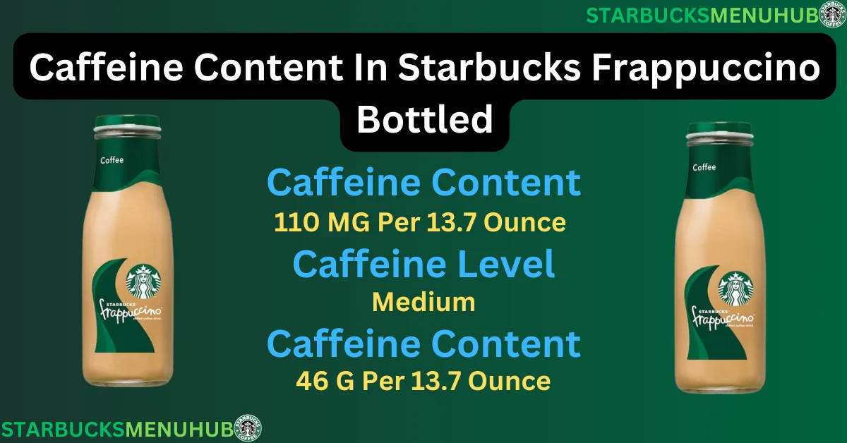 Read more about the article How Much Caffeine Is In Starbucks Frappuccino Bottle