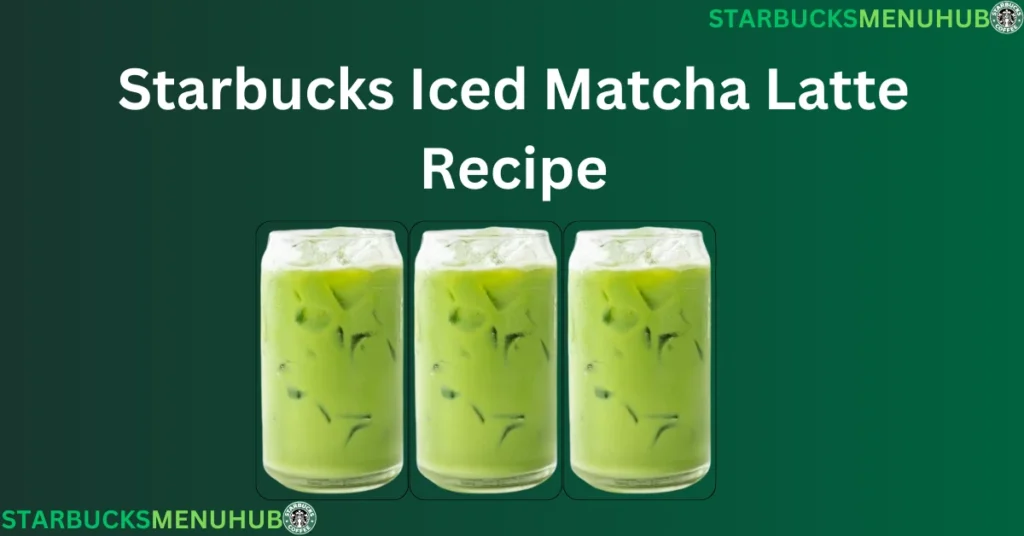 Starbucks Iced Matcha Latte Recipe